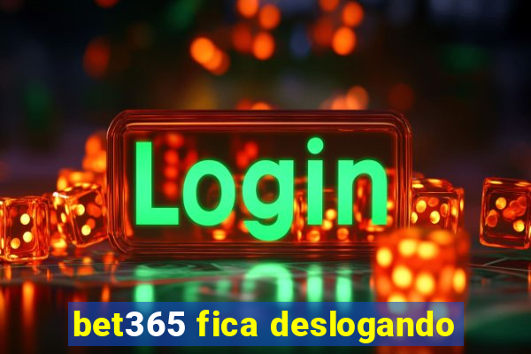 bet365 fica deslogando